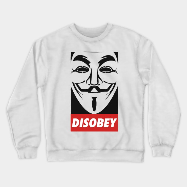 Anonymous Disobey Crewneck Sweatshirt by t_shirt